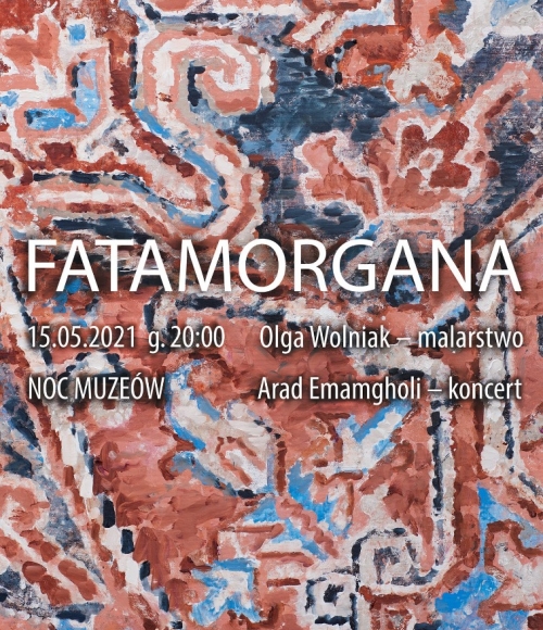 Plakat z obrazem Olgi Wolniak na wydarzenie Fatamorgana na Noc Muzeów 2021.